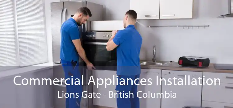 Commercial Appliances Installation Lions Gate - British Columbia