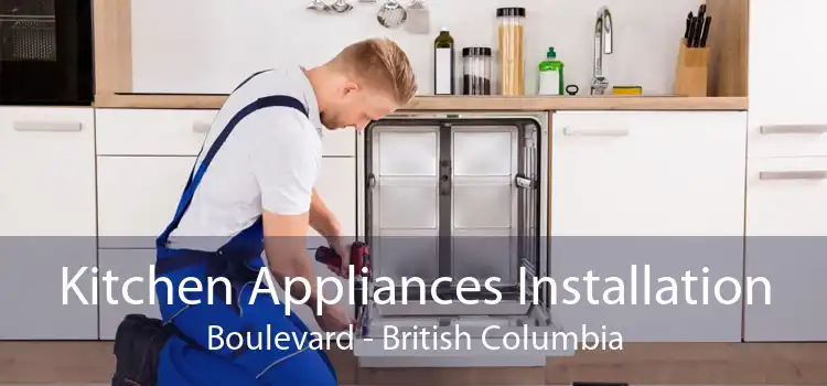 Kitchen Appliances Installation Boulevard - British Columbia