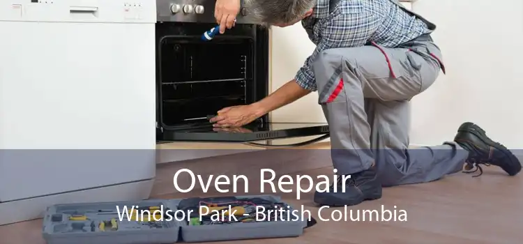 Oven Repair Windsor Park - British Columbia