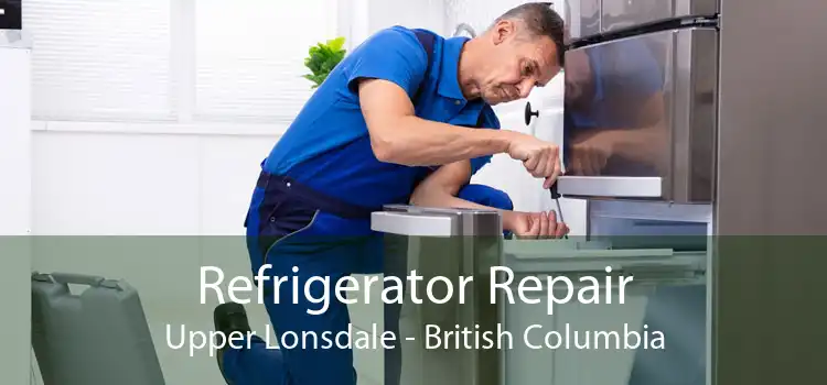 Refrigerator Repair Upper Lonsdale - British Columbia