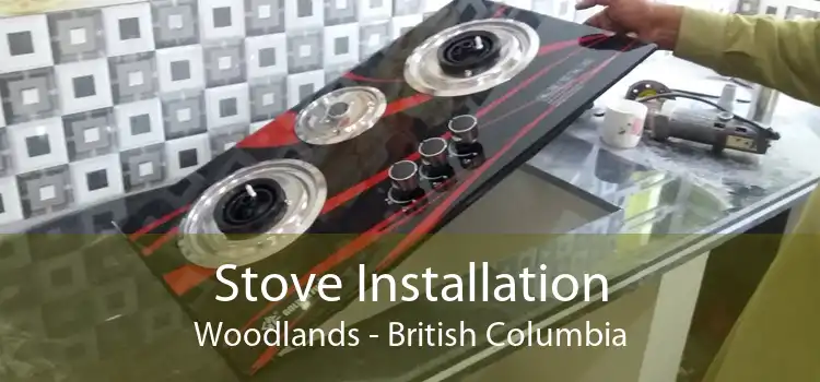 Stove Installation Woodlands - British Columbia